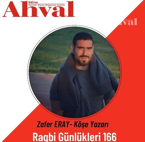 Ragbi gunlukleri 166 | Edirne Ahval Gazetesi